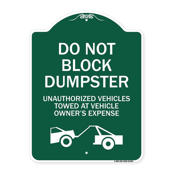 Do Not Block Dumpster Unauthorized Vehicles Towed at Owner Expense with Graphic, A-DES-GW-1824-24163
